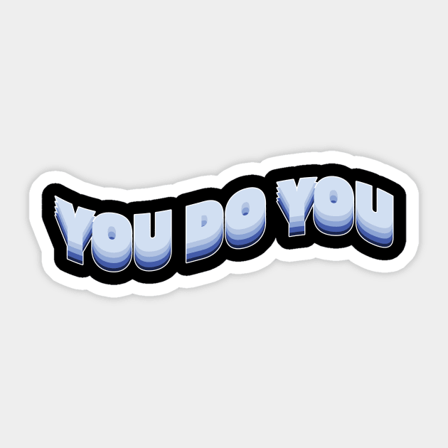 You do you! Sticker by Julia Newman Studio